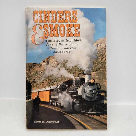 Cinders & Smoke Guide to Durango - Silverton Narrow Gauge Trip By Osterwald - Picture 1 of 10